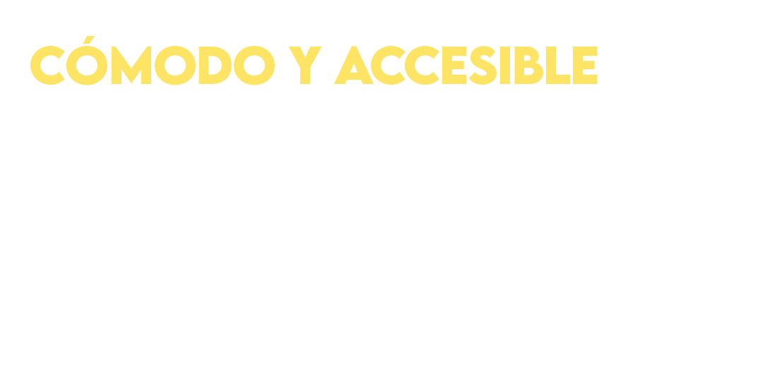 COMODO Y ACCESIBLE